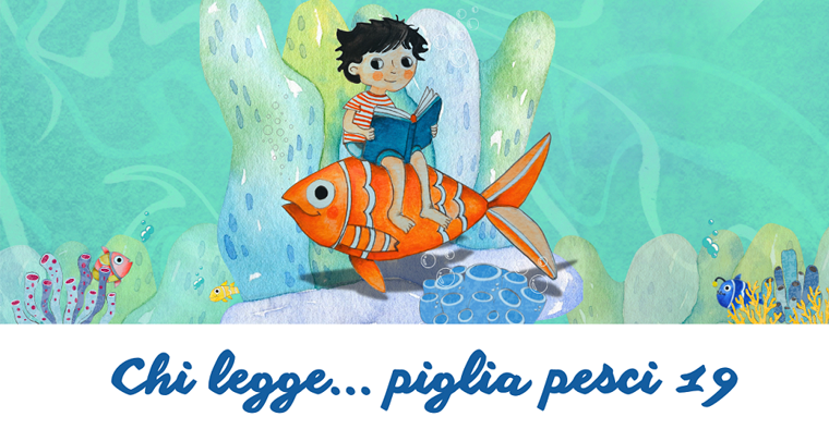 CHI LEGGE…PIGLIA PESCI 19