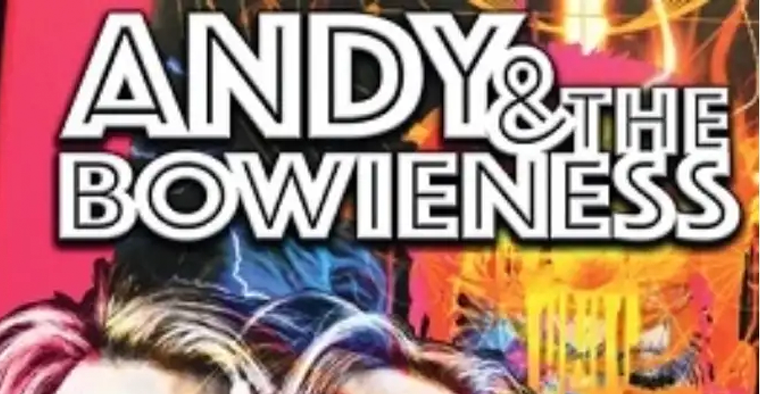 ANDY & THE BOWIENESS